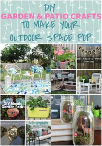 20 DIY Garden and Patio Crafts to Make Your Outdoor Space POP
