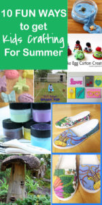 10 Ways to Get the Kids Crafting This Summer!
