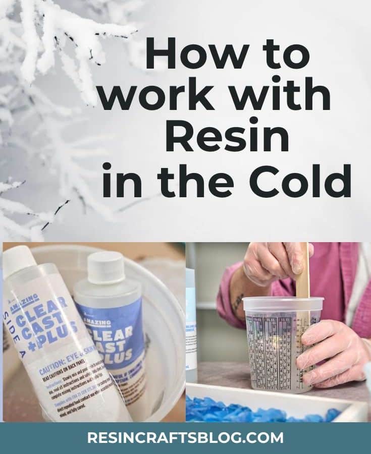 how to work with resin in cold weather via @resincraftsblog
