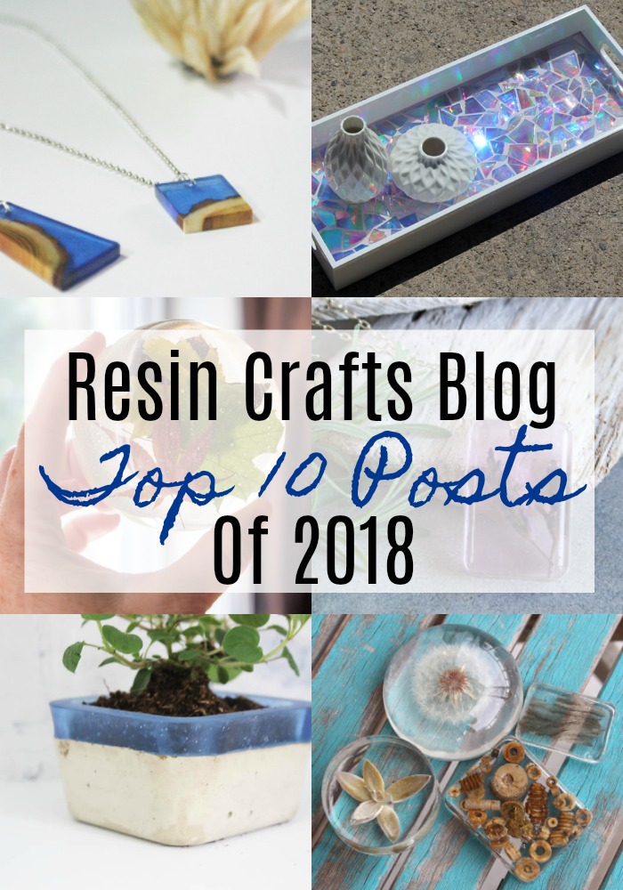 Top 10 Posts of 2018 from the Resin Craft Blog via @resincraftsblog