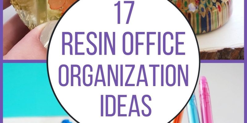 17+ Office Inspiration and Organization Ideas With Resin