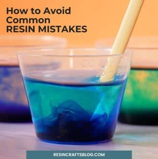 Newbie Resin Mistakes and How to Avoid Them